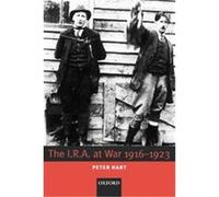 The I.R.A. at War 1916-1923 Peter Hart (Auteur)