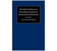 The Iba Guidelines On Party Representation In International Arbitration