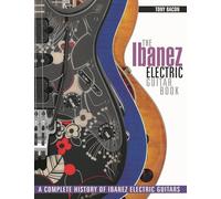 The Ibanez Electric Guitar Book: A Complete History of Ibanez Electric Guitars.