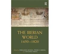 The Iberian World Edited by Fernando Bouza , Edited by Pedro Cardim , Edited by Antonio Feros (Auteur)