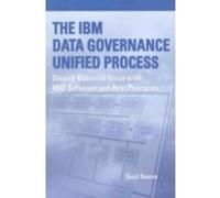 The IBM Data Governance Unified Process : Driving Business Value with IBM Software and Best Practices - [Version Originale] Sunil Soares (Auteur)