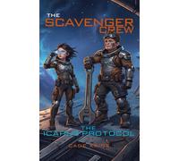 The Icarus Protocol: The Scavenger Crew: Book 1