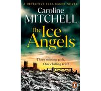 The Ice Angels The gripping new detective thriller from the No. 1 bestselling author - Caroline Mitchell - Penguin - ebook (ePub) - Livre