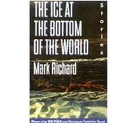 The Ice at the Bottom of the World Mark Richard (Auteur)