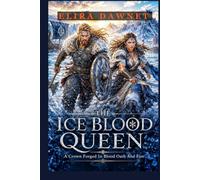 THE ICE BLOOD QUEEN: A Crown Forged In Blood Oath And Fire