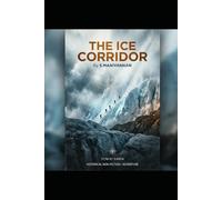 The Ice Corridor: The Deadly Quest to Map the Muztagh Pass