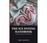 The Ice Dyeing Handbook: The Split, the Soda Ash and the 70-Degree Rule - Why Your Colors Went Muddy and Exactly How to Stop It