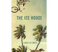 The Ice House by Laura Lee Smith Inconnu (Auteur)