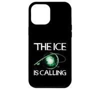 The Ice is Calling Ice Fisher Hobby Ice Fisher Coque pour iPhone 12 Pro Max