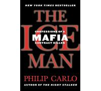 The Ice Man: Confessions of a Mafia Contract Killer