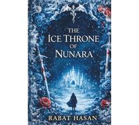The Ice Throne of Nunara: A Tale of Faith, War, and Destiny