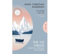 The Ice Virgin Essential Novellas and Stories - Hans Christian Andersen - Pushkin Press Classics - ebook (ePub) - Livre