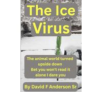 The Ice Virus: The animal world turned upside down