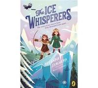 The Ice Whisperers - Helenka Stachera - Penguin Random House Childrens UK - Livre en Anglais - Paperback Helenka StacheraHelenka Stachera (Auteur)