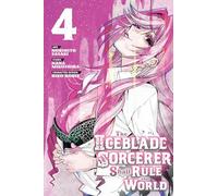 The Iceblade Sorcerer Shall Rule the World 4 – Kodansha Comics