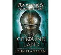 The Icebound Land, Ranger's Apprentice John Flanagan (Auteur)