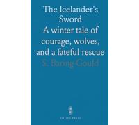 The Icelander's Sword: A winter tale of courage, wolves, and a fateful rescue