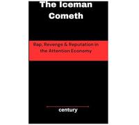 The Iceman Cometh: Rap, Revenge & Reputation In The Attention Economy