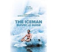 The iceman, suivez le guide - Pour sublimer votre extraordinaire potentiel David Manise (Traduction), KOEN JONG (DE) (Auteur), Wim Hof (Auteur)