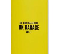 The Icon Catalogue UK Garage Vol. 1
