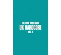 The Icon Catalogue UK Hardcore Vol. 1