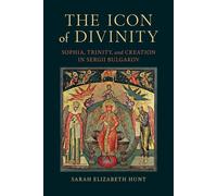 The Icon of Divinity Sophia, Trinity, and Creation in Sergii Bulgakov - Sarah Elizabeth Hunt - University of Notre Dame Press - ebook (ePub) - Livre