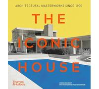 The Iconic House: Architectural Masterworks Since 1900 (Paperback) /anglais