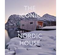 The Iconic Nordic House: Modern Masterworks Since 1900 /anglais