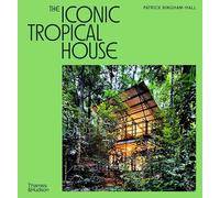 The Iconic Tropical House /anglais