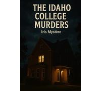 The Idaho College Murders