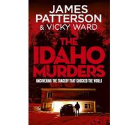 The Idaho Murders: The unputdownable true crime story and Sunday Times bestseller