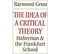 The Idea of a Critical Theory, Modern European Philosophy R. Guess (Auteur)