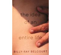 The Idea of an Entire Life Poems - Billy-Ray Belcourt - Beacon Press - ebook (ePub) - Livre
