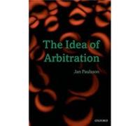 The Idea of Arbitration by Paulsson Jan Holder of Michael Klein Distinguished Scholar Chair University of Miami Paperback Book Jan Paulsson (Auteur)