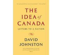 The Idea of Canada: Letters to a Nation