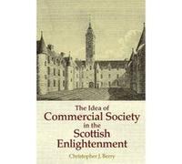 The Idea of Commercial Society in the Scottish Enlightenment - [Version Originale] Christopher J Berry (Auteur)