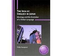 The Idea of English in Japan, Critical Language and Literacy Studies Philip Seargeant (Auteur)