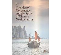 The Idea Of Governance And The Spirit Of Chinese Neoliberalism