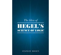The Idea Of Hegel's "Science Of Logic