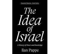 Ilan Pappe – The Idea of Israel – Essential Palestine/Israel – Poche