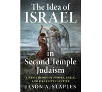 The Idea of Israel in Second Temple Judaism