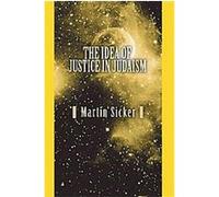 The Idea of Justice in Judaism Martin Sicker (Auteur)
