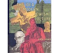 The Idea of Modern Jewish Culture, Reference Library of Jewish Intellectual History Eliezer Schweid (Auteur)