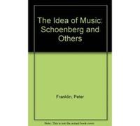 The Idea of Music: Schoenberg and others - [Version Originale] P Franklin (Auteur)