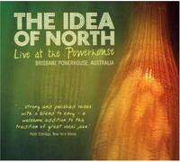 The Idea of North - Live at The Powerhouse