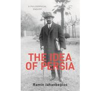 The Idea of Persia: A Philosophical Inquiry