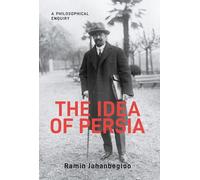 The Idea of Persia: A Philosophical Inquiry