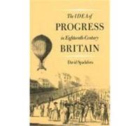 The Idea of Progress in Eighteenth Century Britain, Yale Historical Publications Series David Spadafora (Auteur)