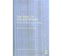 The Idea of the Antipodes Matthew Boyd Goldie (Auteur)