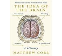 The Idea of the Brain Matthew Cobb (Auteur)